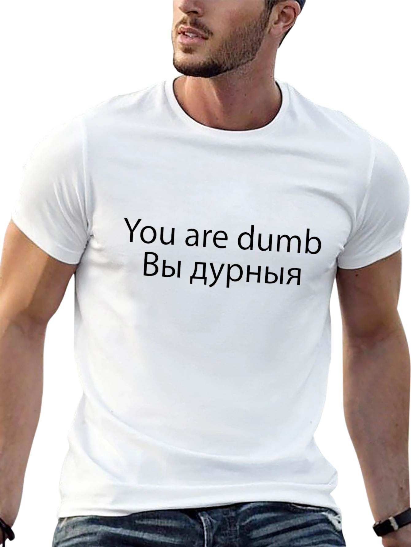 Funny You are dumb T-Shirt
