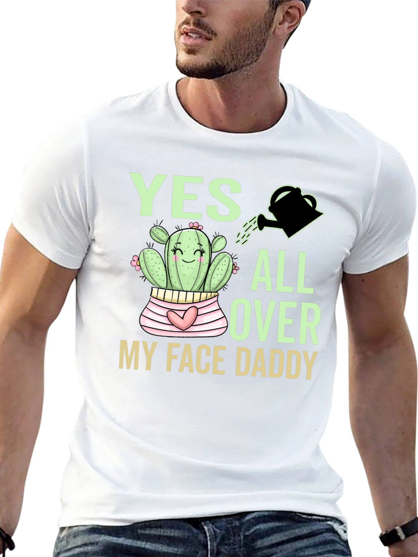 Yes All Over My Face Daddy Cactus T-Shirt