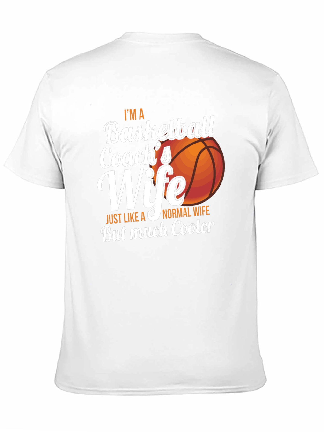 Basketball Coachs Wife T-Shirt - Cooler Than Normal