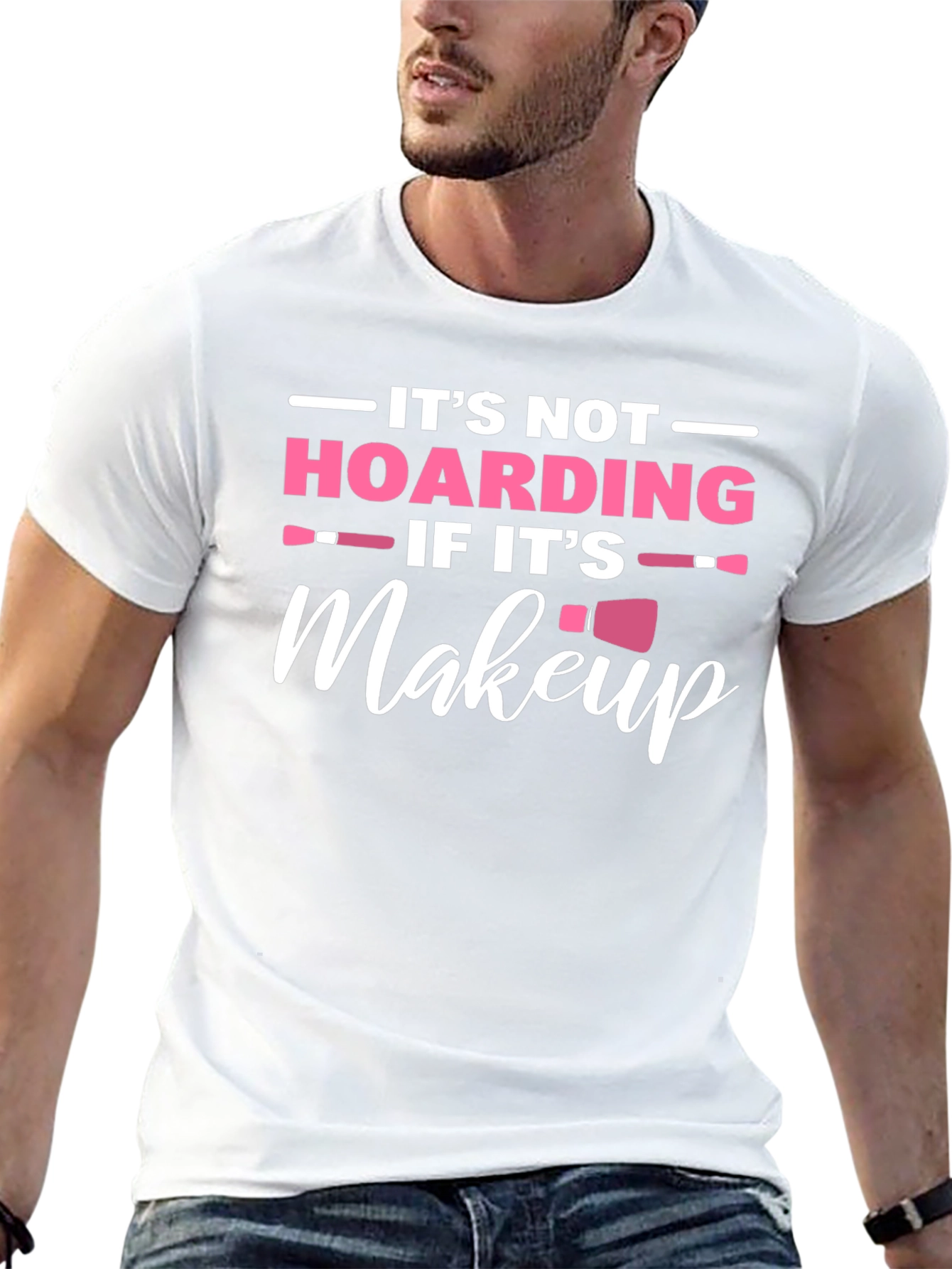 Makeup Lover T-Shirt: Its Not Hoarding!