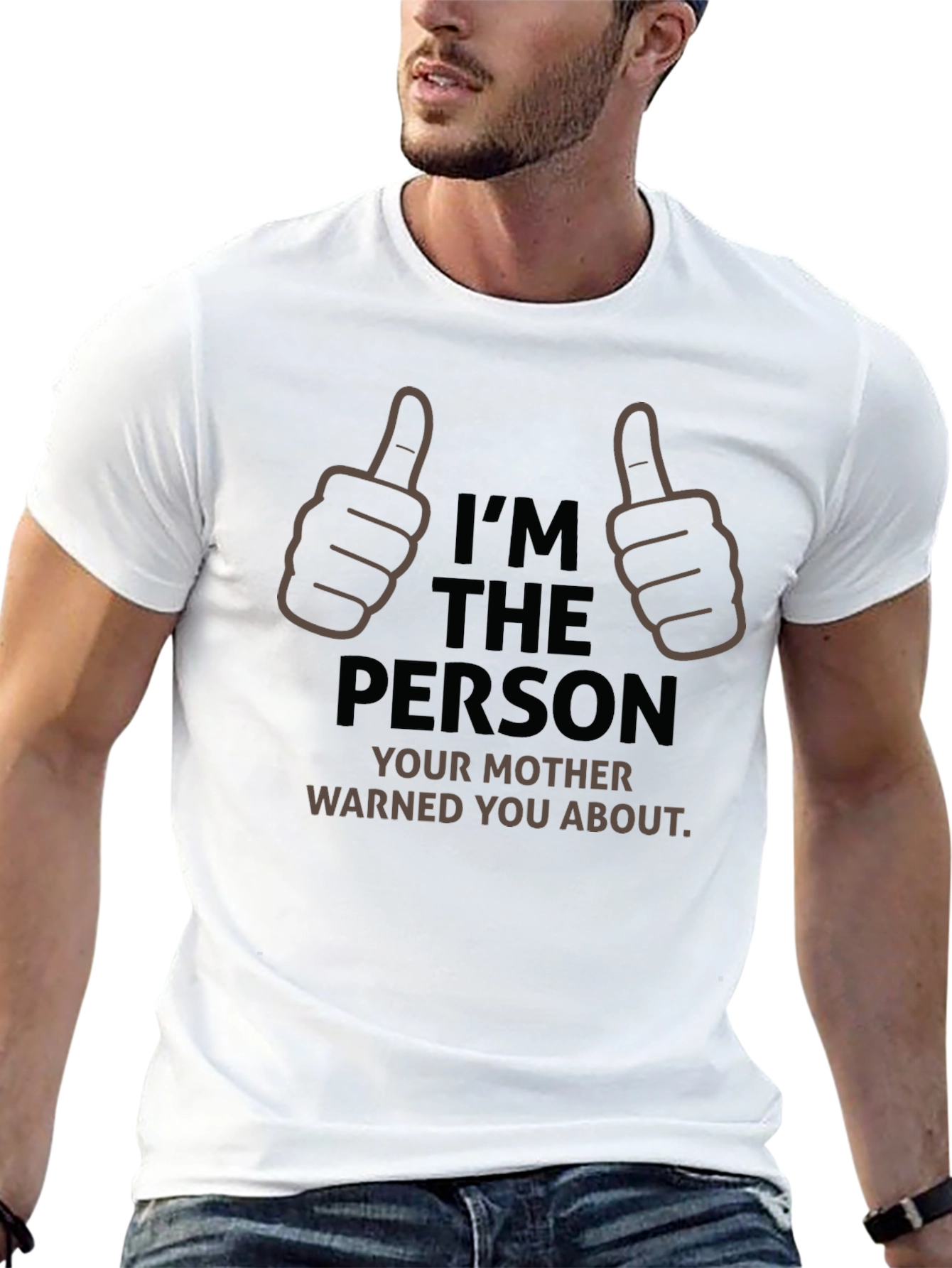 Im The Person Your Mother Warned You About T-Shirt