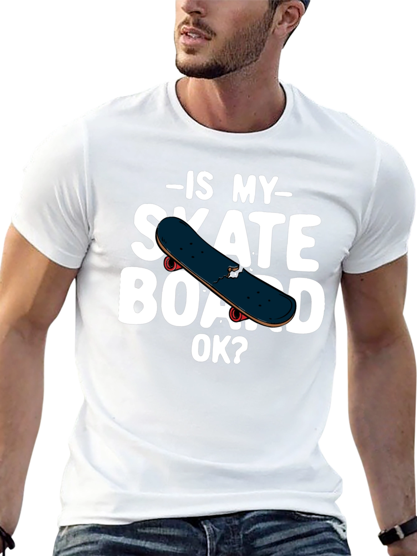 Is My Skateboard OK? Graphic T-Shirt