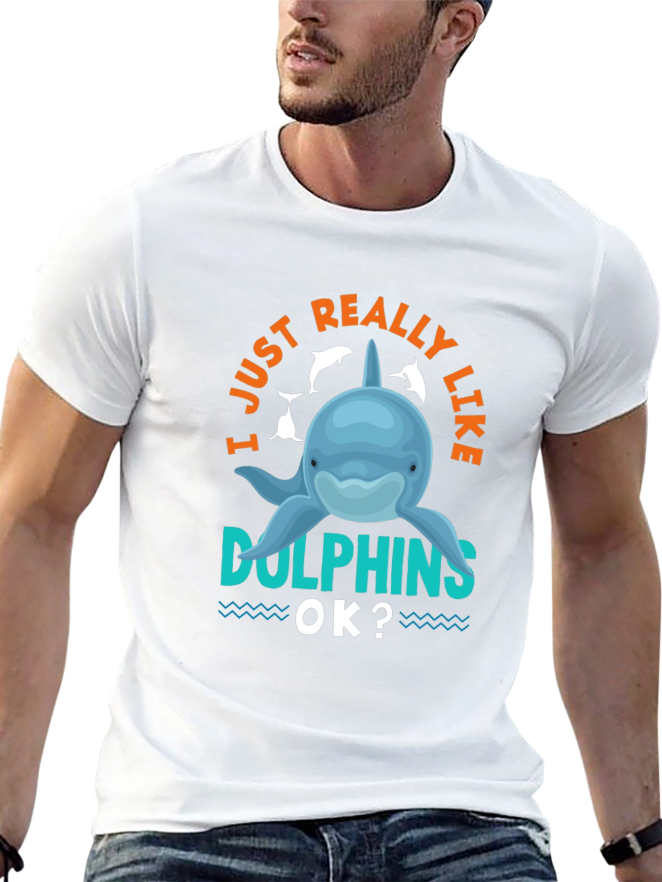 I Just Really Like Dolphins OK? T-Shirt