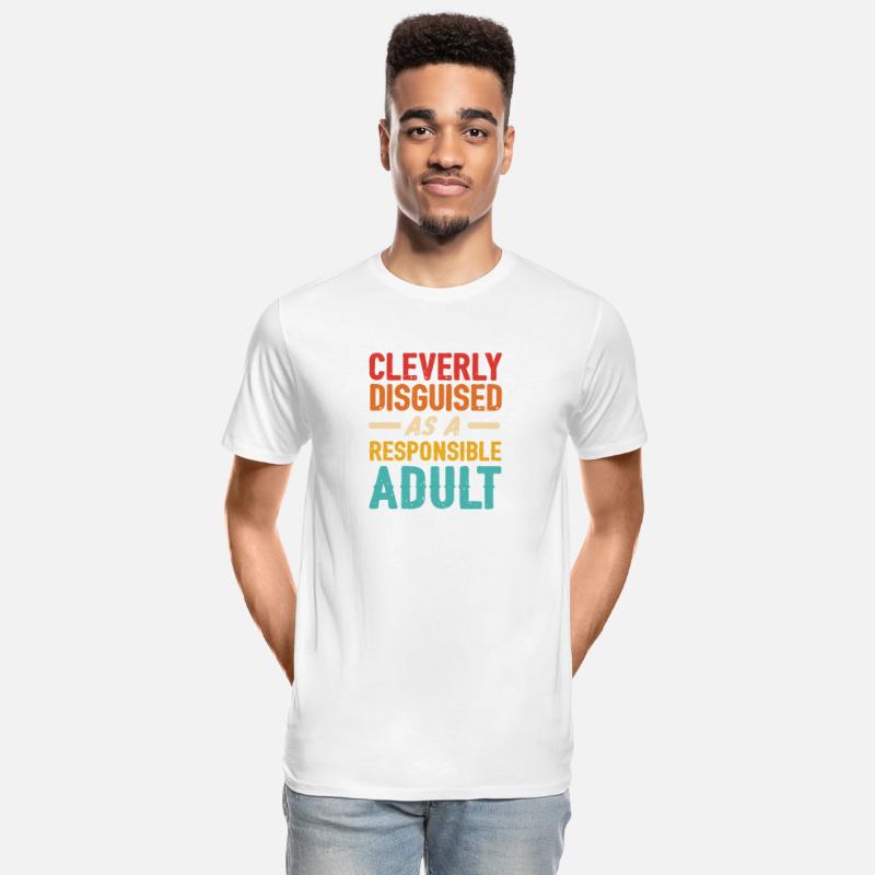 Cleverly Disguised As An Responsible Adult Quote