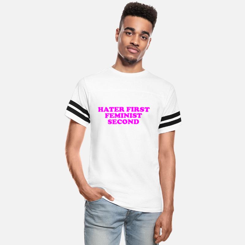 Hater First, Feminist Second Funny T Shirt