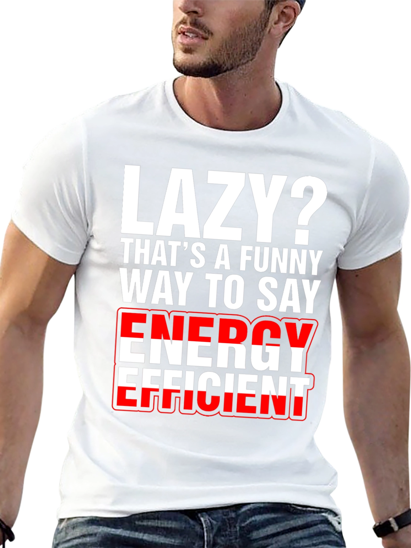 Lazy? Funny Energy Efficient Graphic T-Shirt