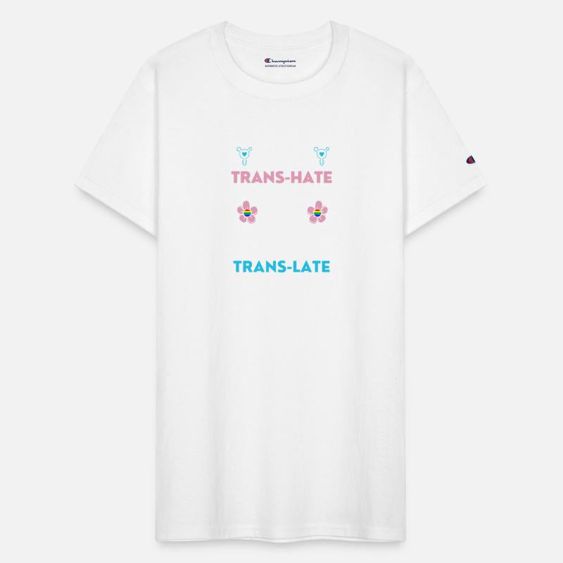 I Don't Trans-Hate If Ya Can't Trans-Late