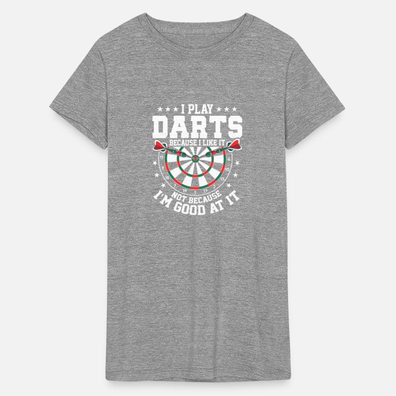 I Play Darts Because I Like It Bullseye Team Dart