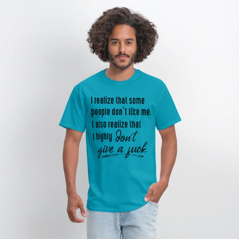 I realize that some people dont like me I also rea