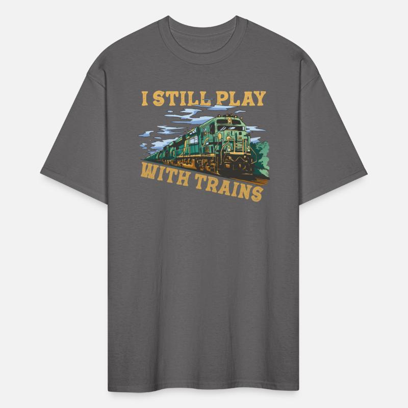 I Still Play With Trains Locomotive Engine Drivers