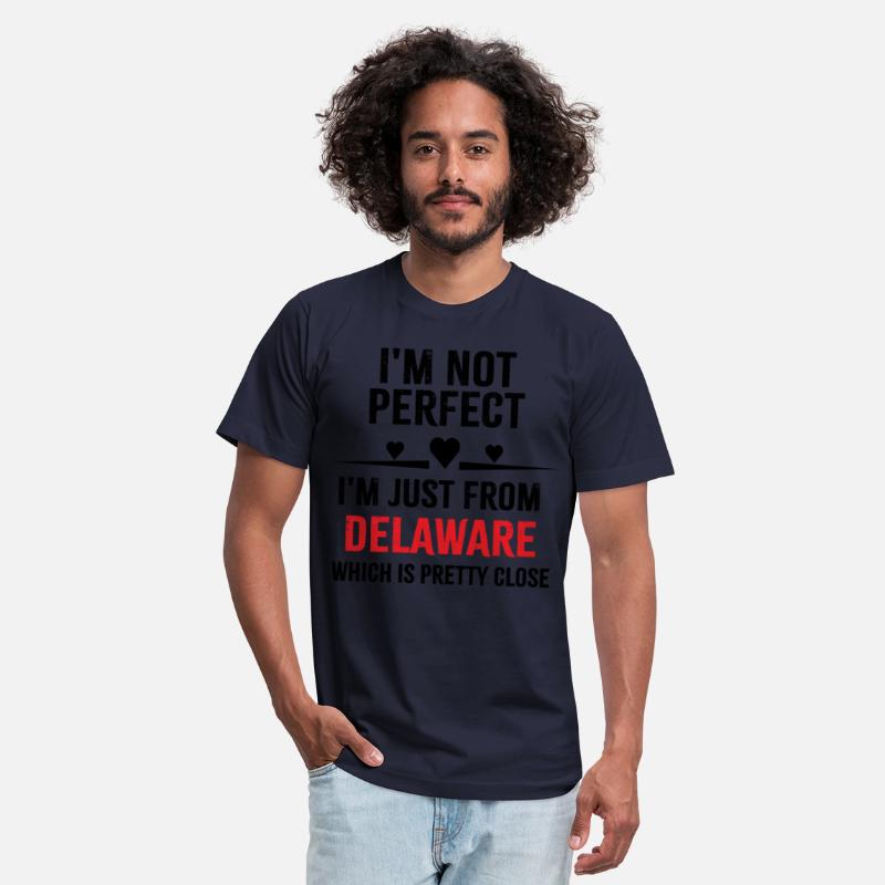 i'm not perfect i'm just from DELAWARE
