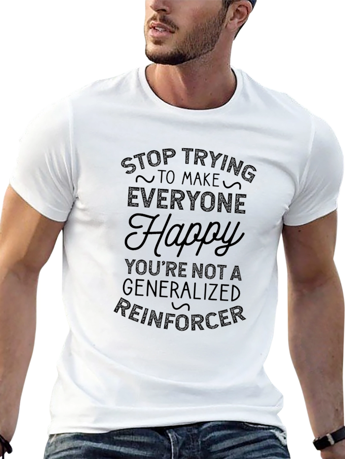 Stop Trying to Make Everyone Happy Graphic Tee