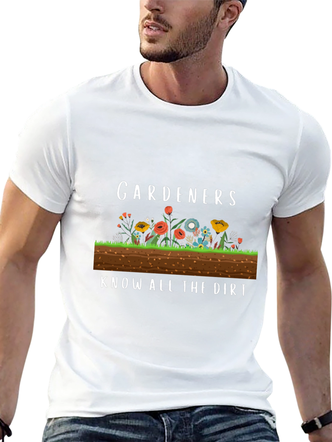 Gardeners Know All the Dirt Funny T-Shirt