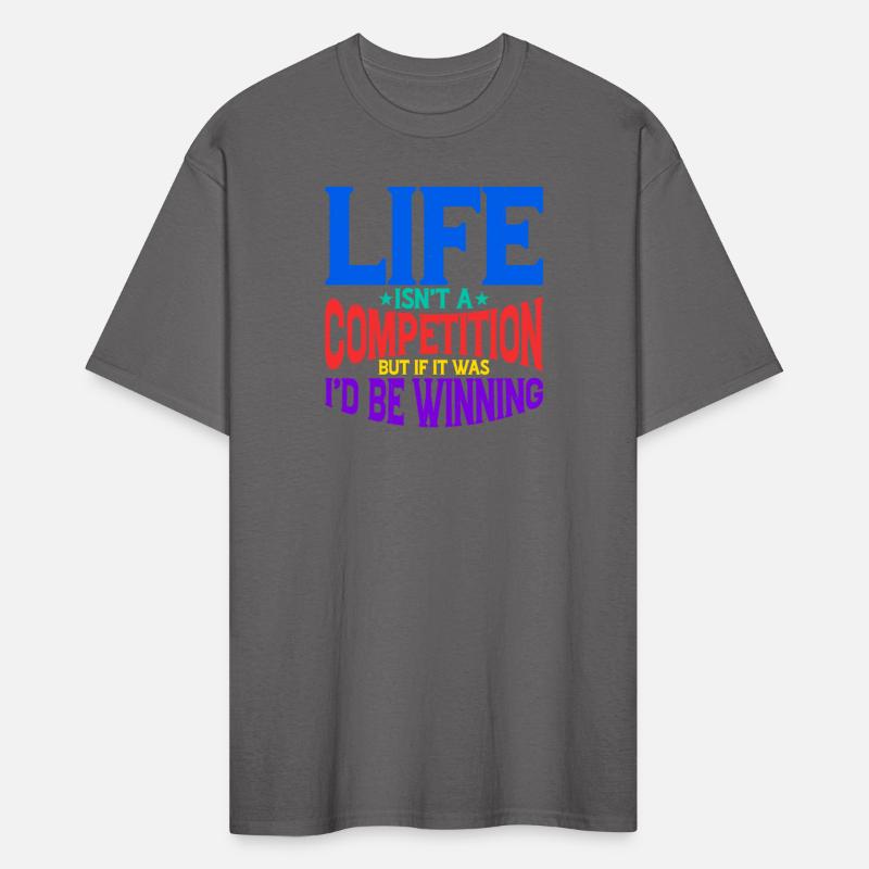 Life Isn't A Competition, But If, I'd Be Winning 2