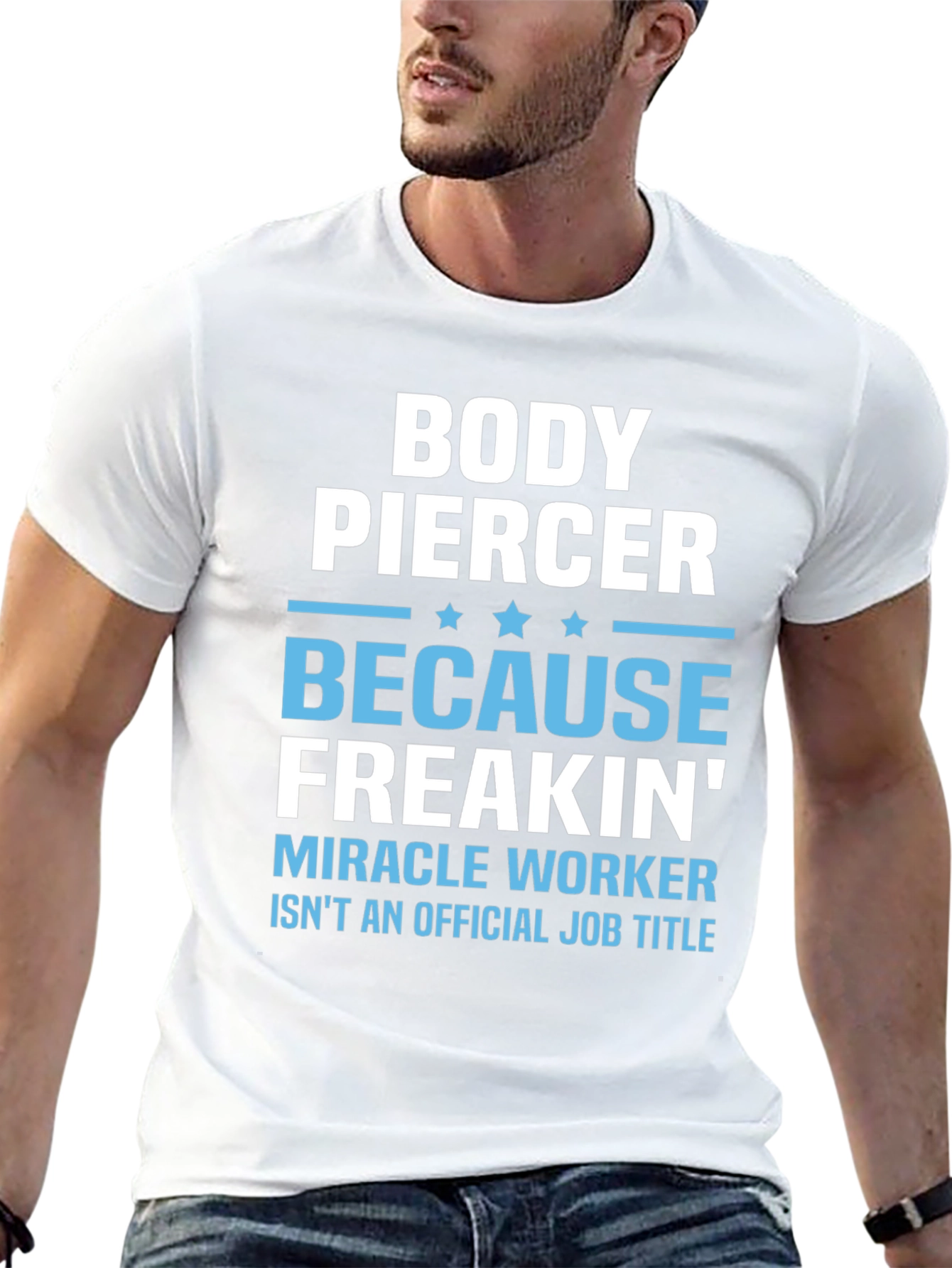 Body Piercer Miracle Worker T-Shirt