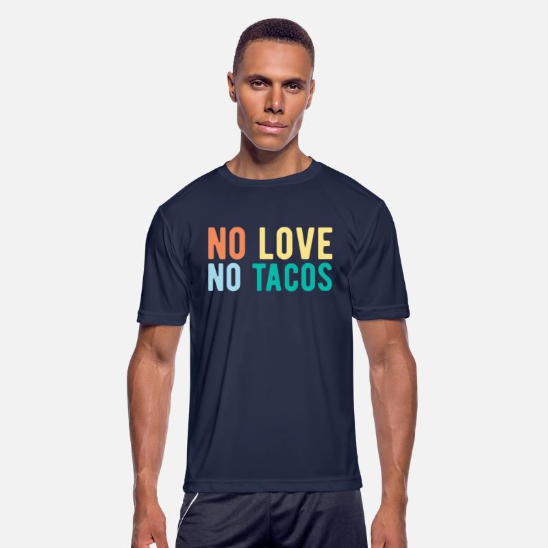 No Love No Tacos No Love No Tacos Mexican