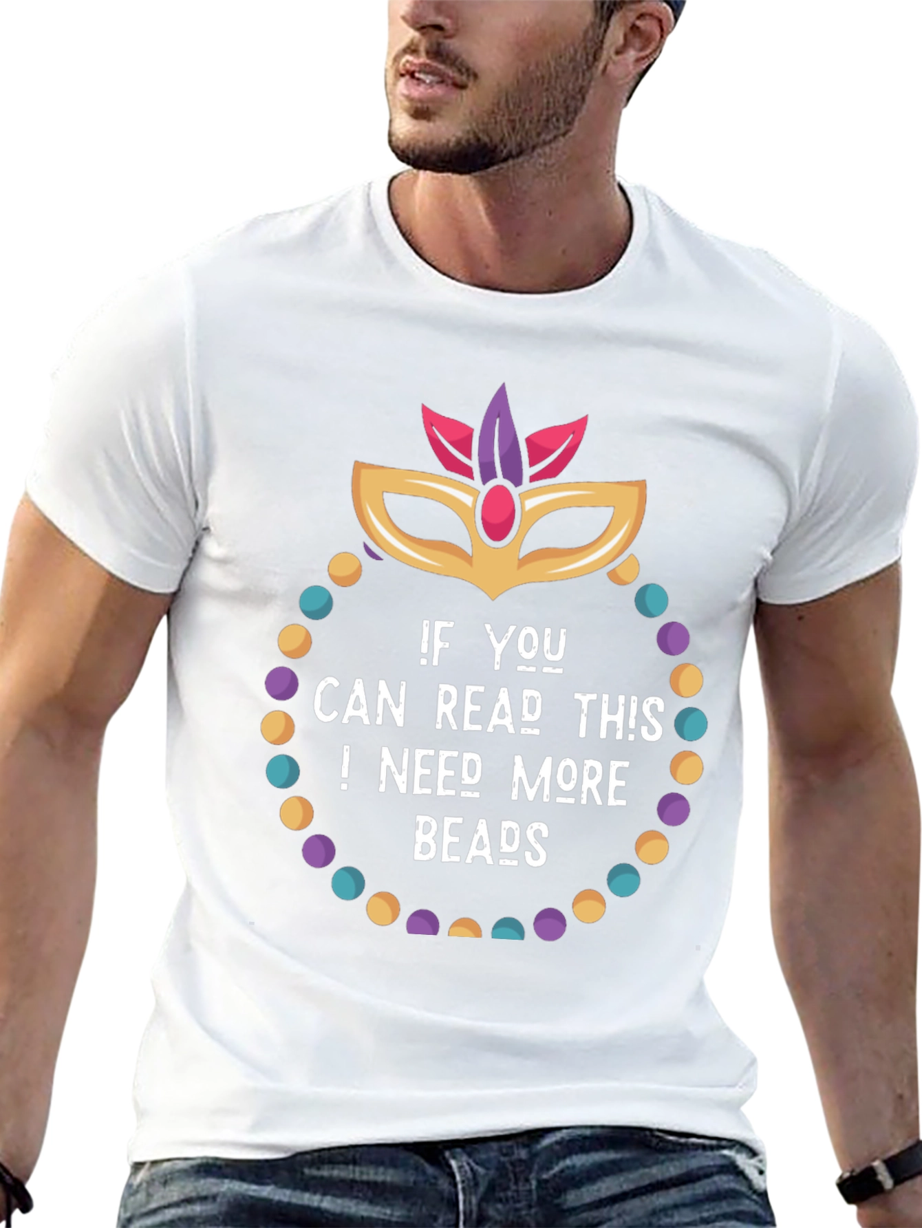 Mardi Gras Need More Beads Graphic Tee