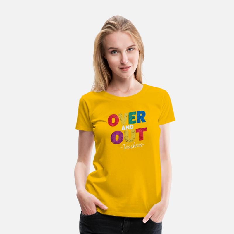 "Over and Out Teachers" T-Shirt