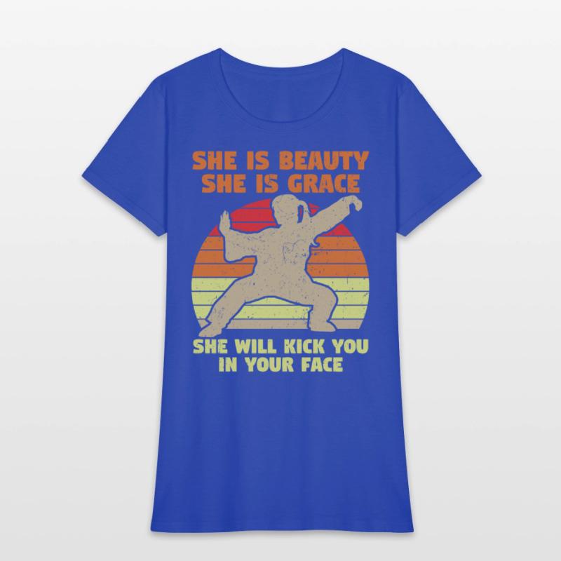 She Is Beauty She Is Grace She Kicks