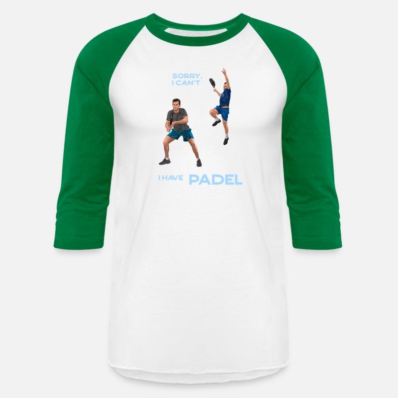 SORRY I CAN'T, I HAVE PADEL