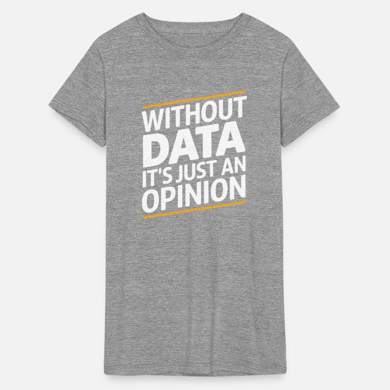 Without Data It s Jusat An Opinion