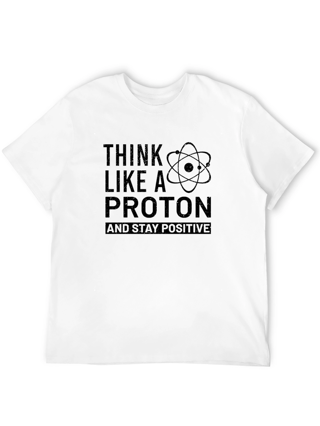 Think Like a Proton T-Shirt