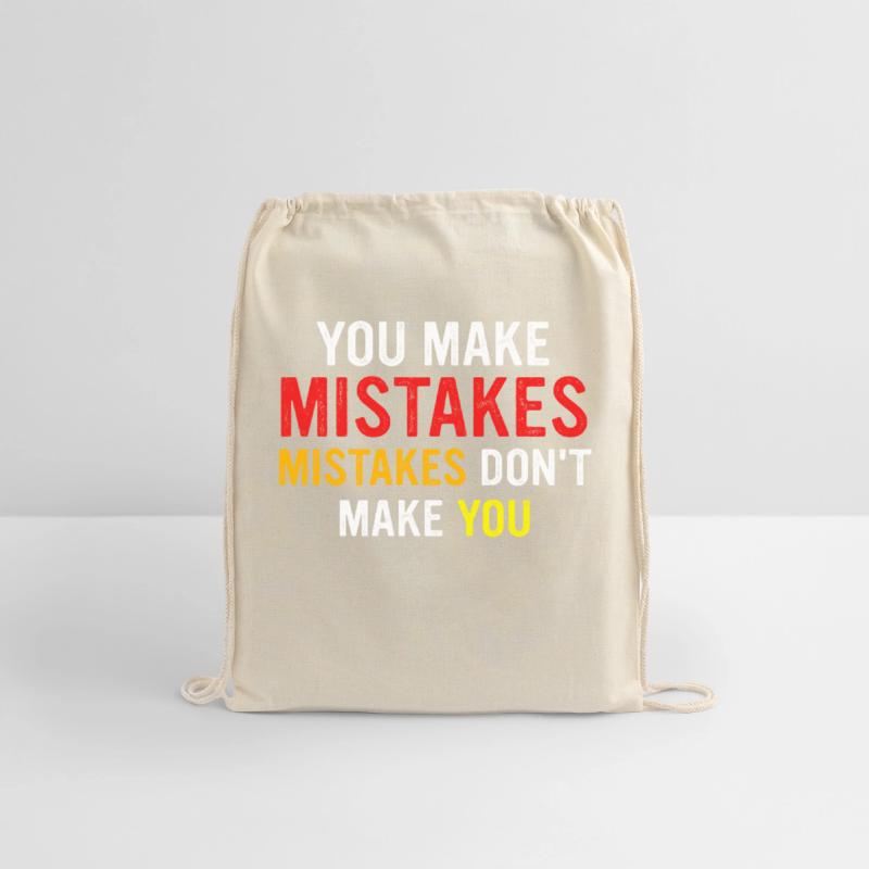 You Make Mistakes Mistakes Don’t Make You