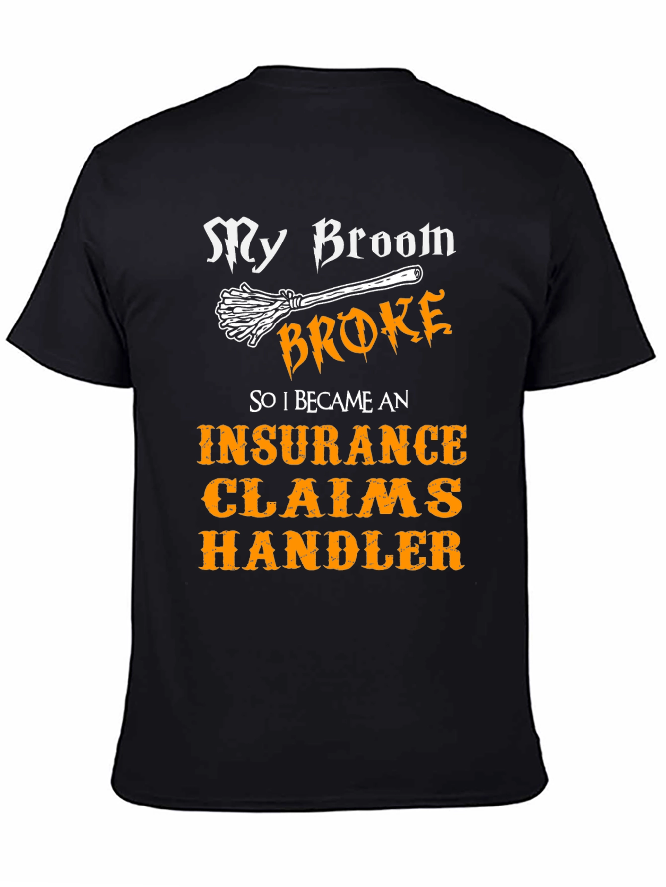 Insurance Claims Handler Funny T-Shirt