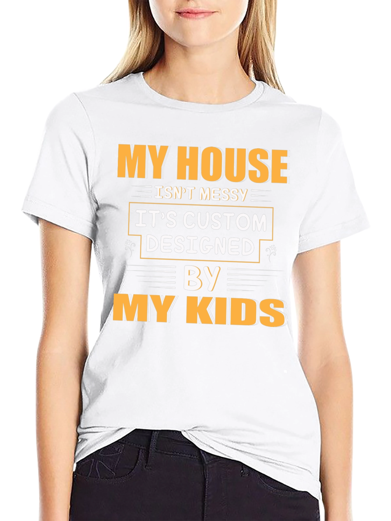 Funny My House Isnt Messy Graphic Tee