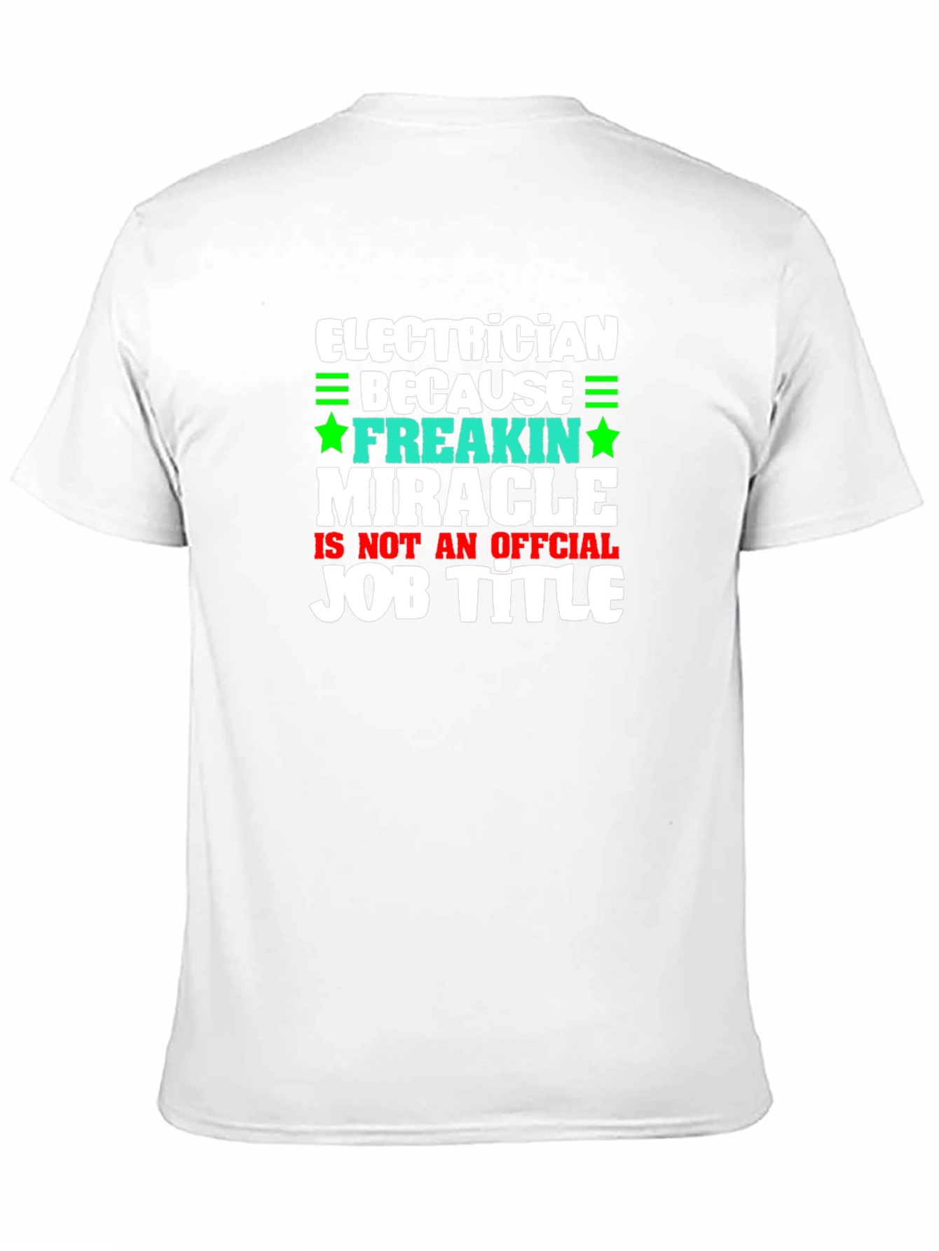 Electrician Freakin Miracle Job Title Graphic Tee