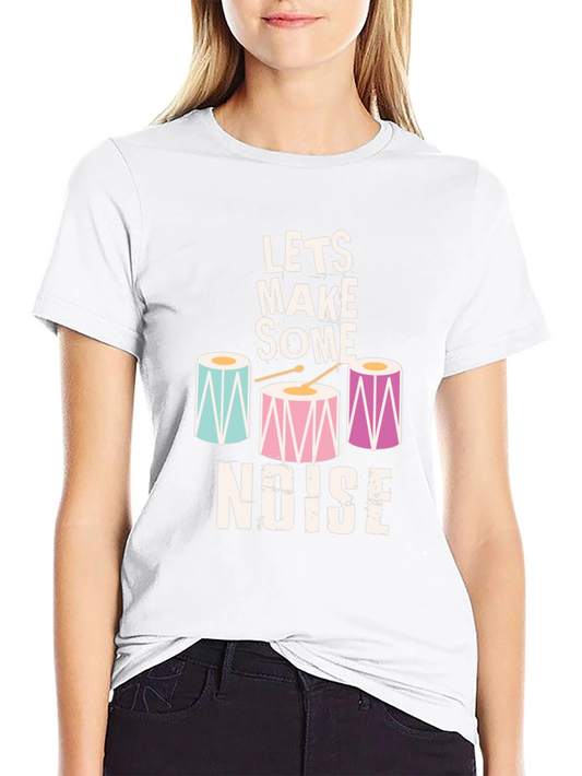 Lets Make Some Noise Drum T-Shirt