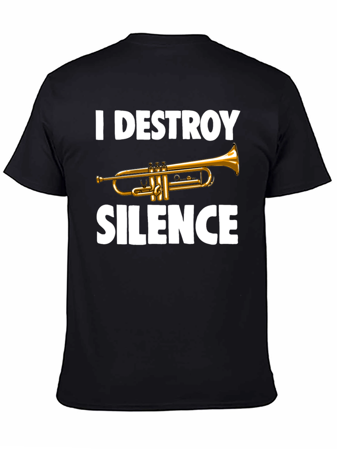 I Destroy Silence Trumpet T-Shirt - Musician Tee