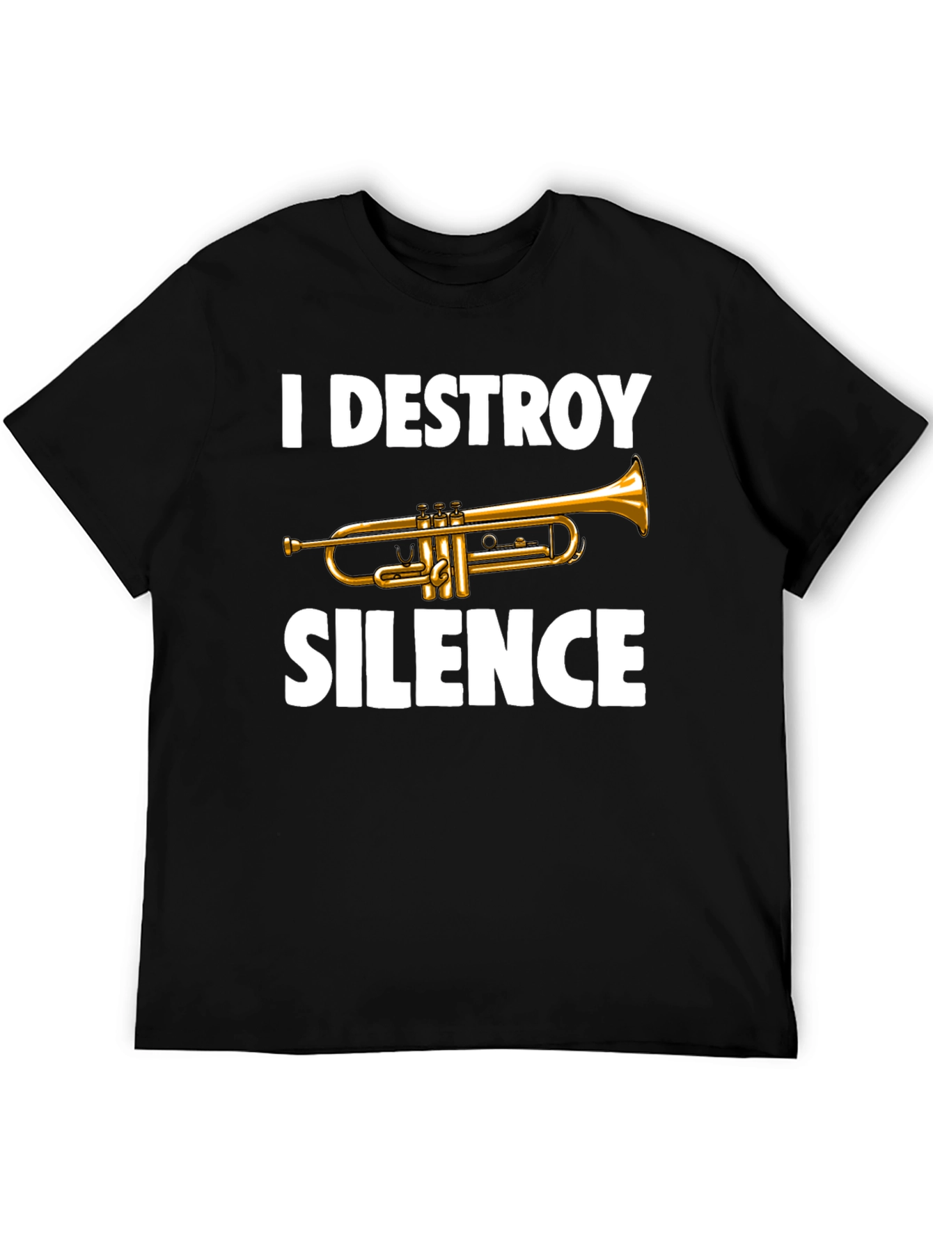 I Destroy Silence Trumpet T-Shirt - Musician Tee