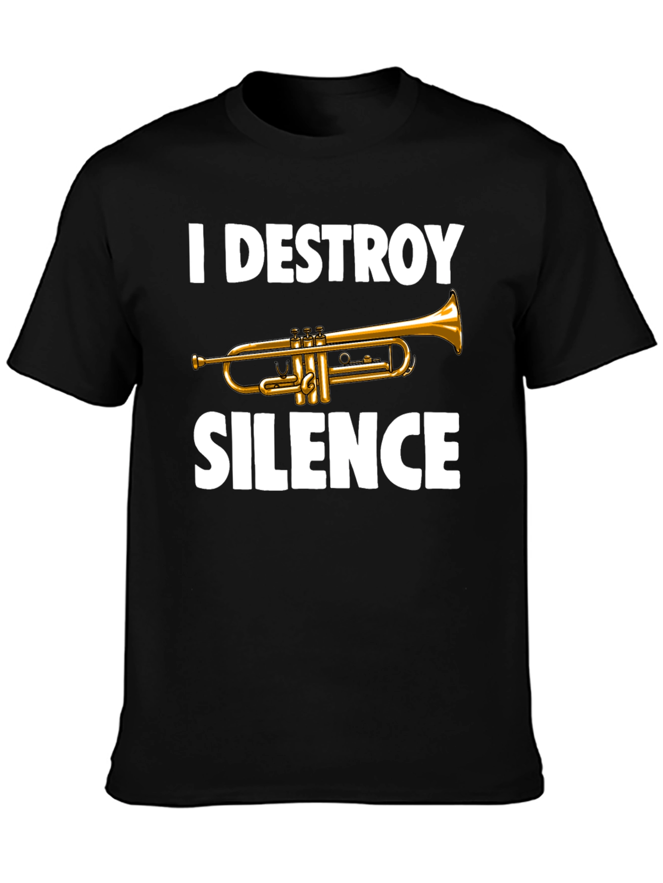 I Destroy Silence Trumpet T-Shirt - Musician Tee