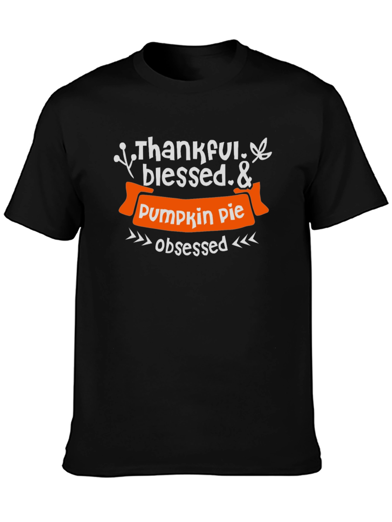 Thankful Blessed & Pumpkin Pie Obsessed T-Shirt