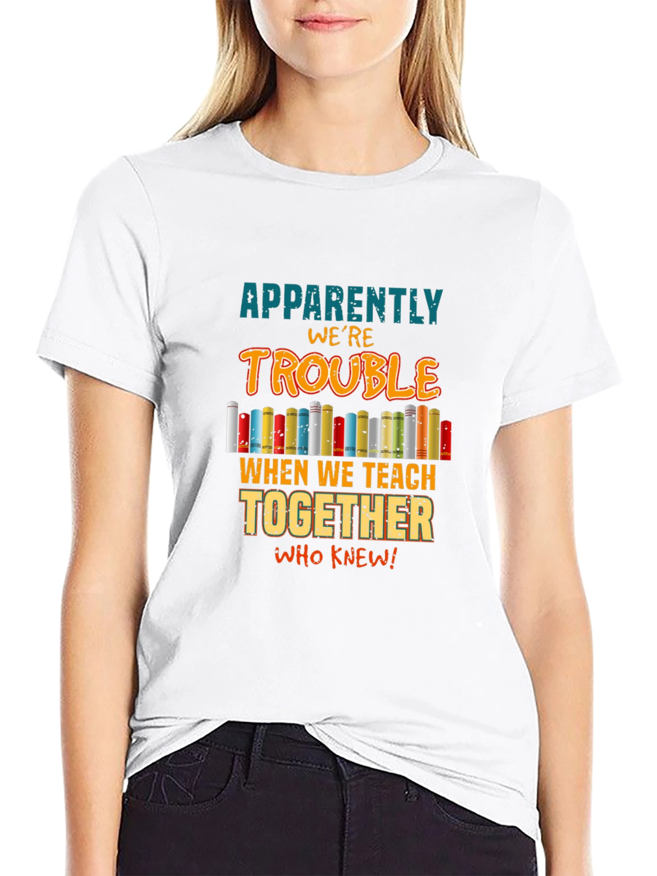 Teacher Trouble T-Shirt: Teach Together Who Knew!