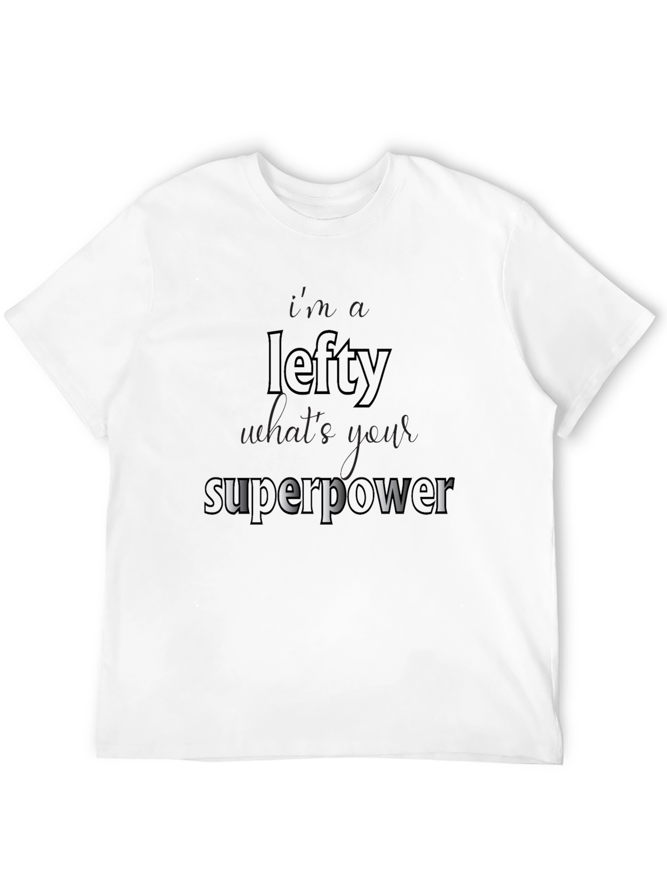 Im a Lefty Superpower T-Shirt