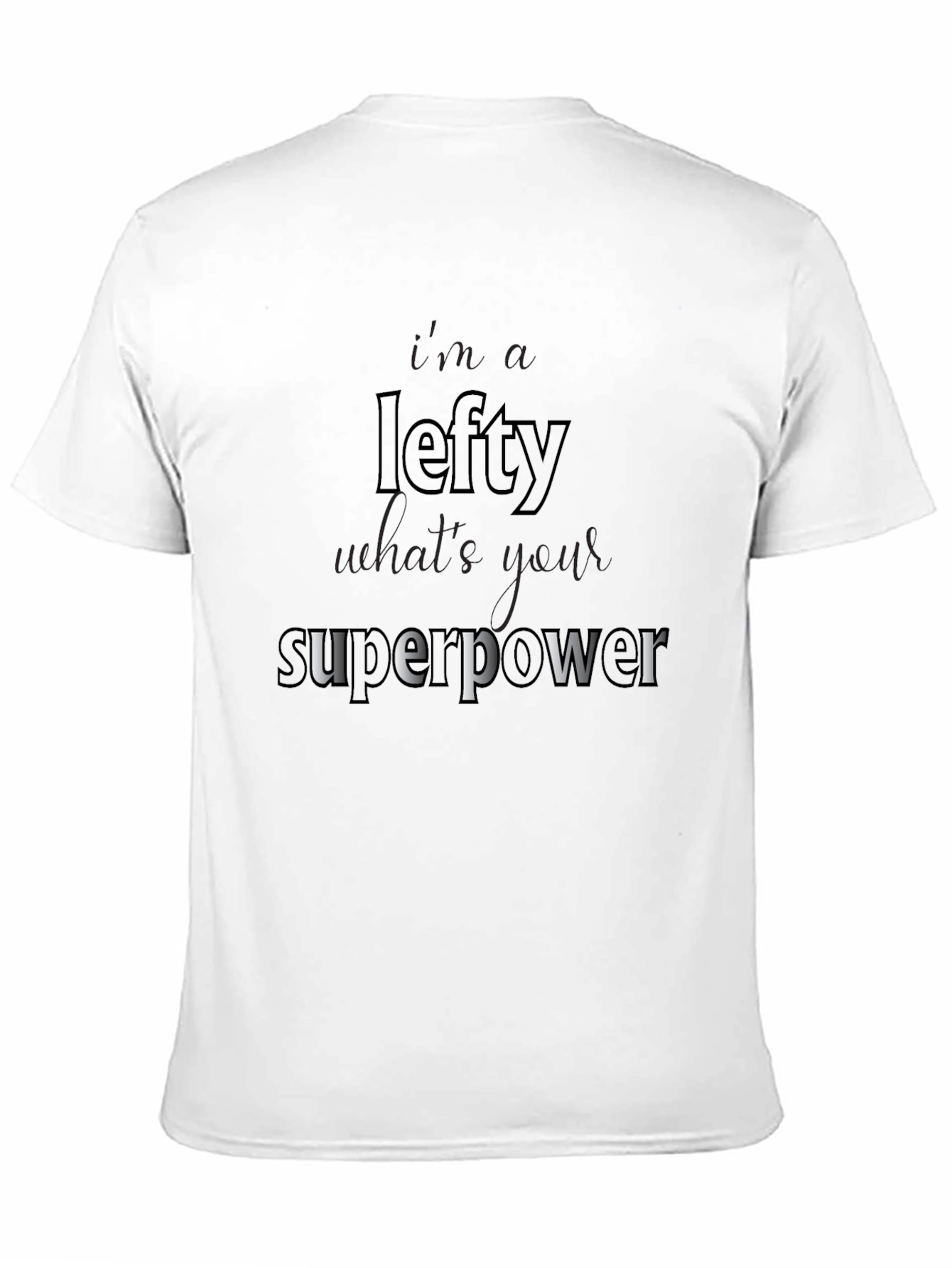Im a Lefty Superpower T-Shirt