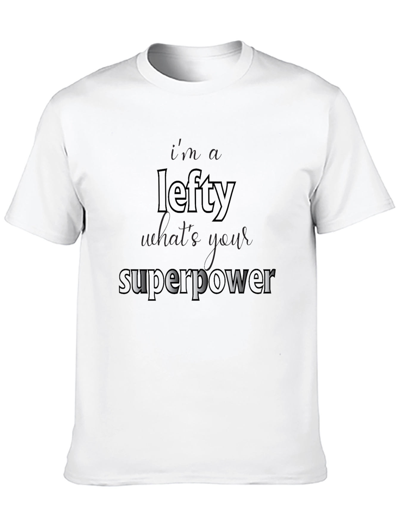 Im a Lefty Superpower T-Shirt