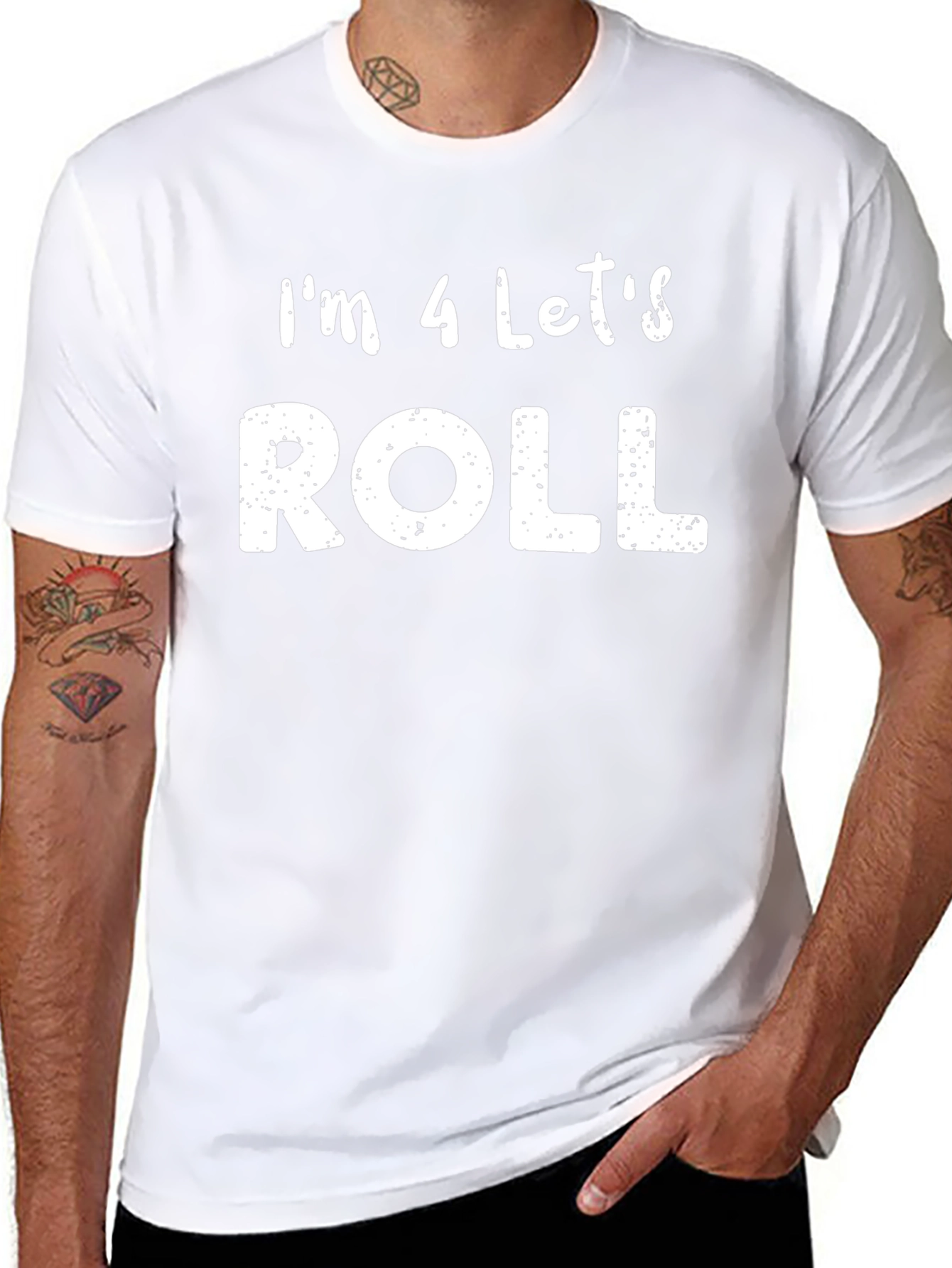 Im 4 Lets Roll T-Shirt