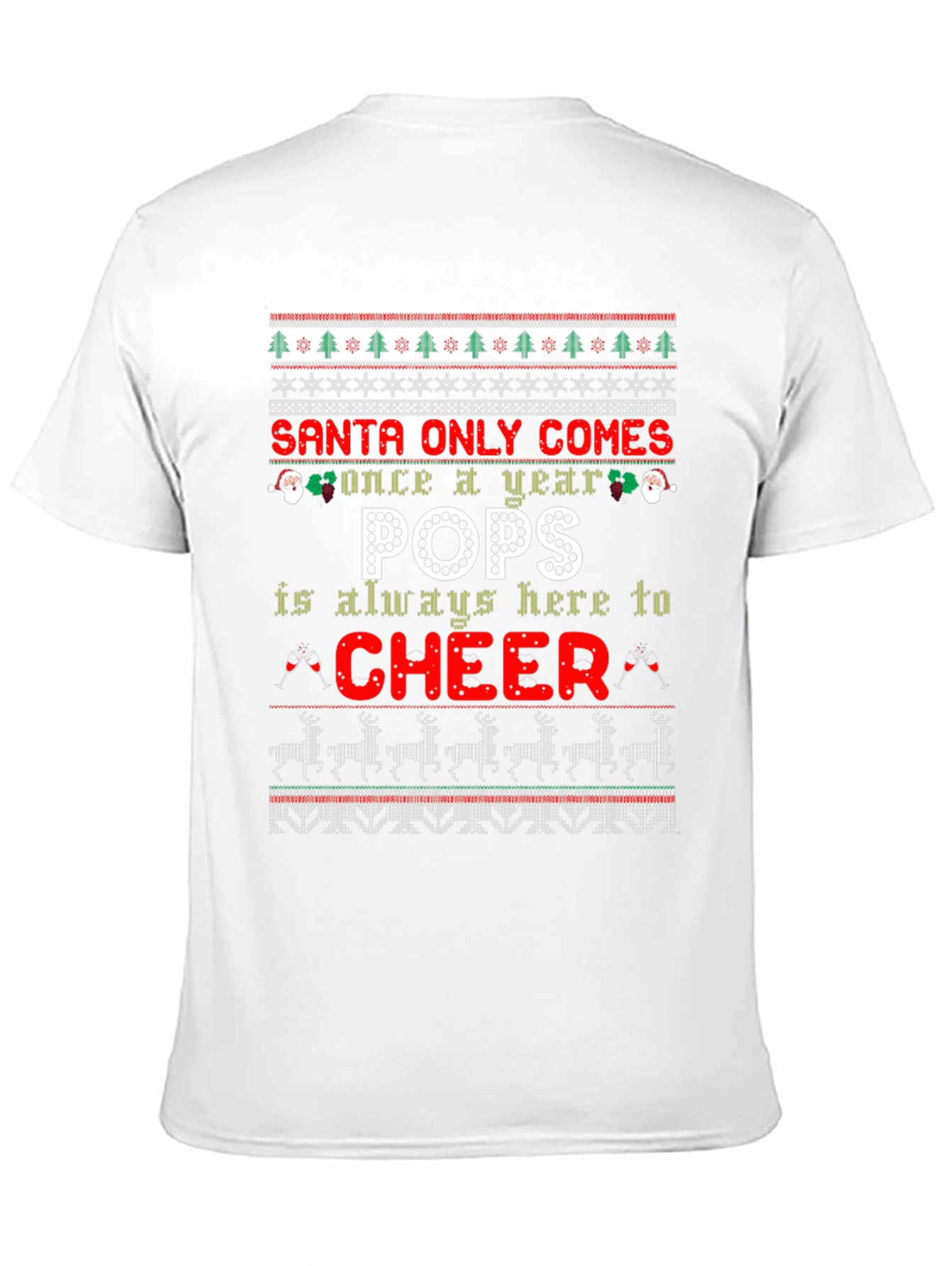 Santa Only Comes Once a Year Pops T-Shirt