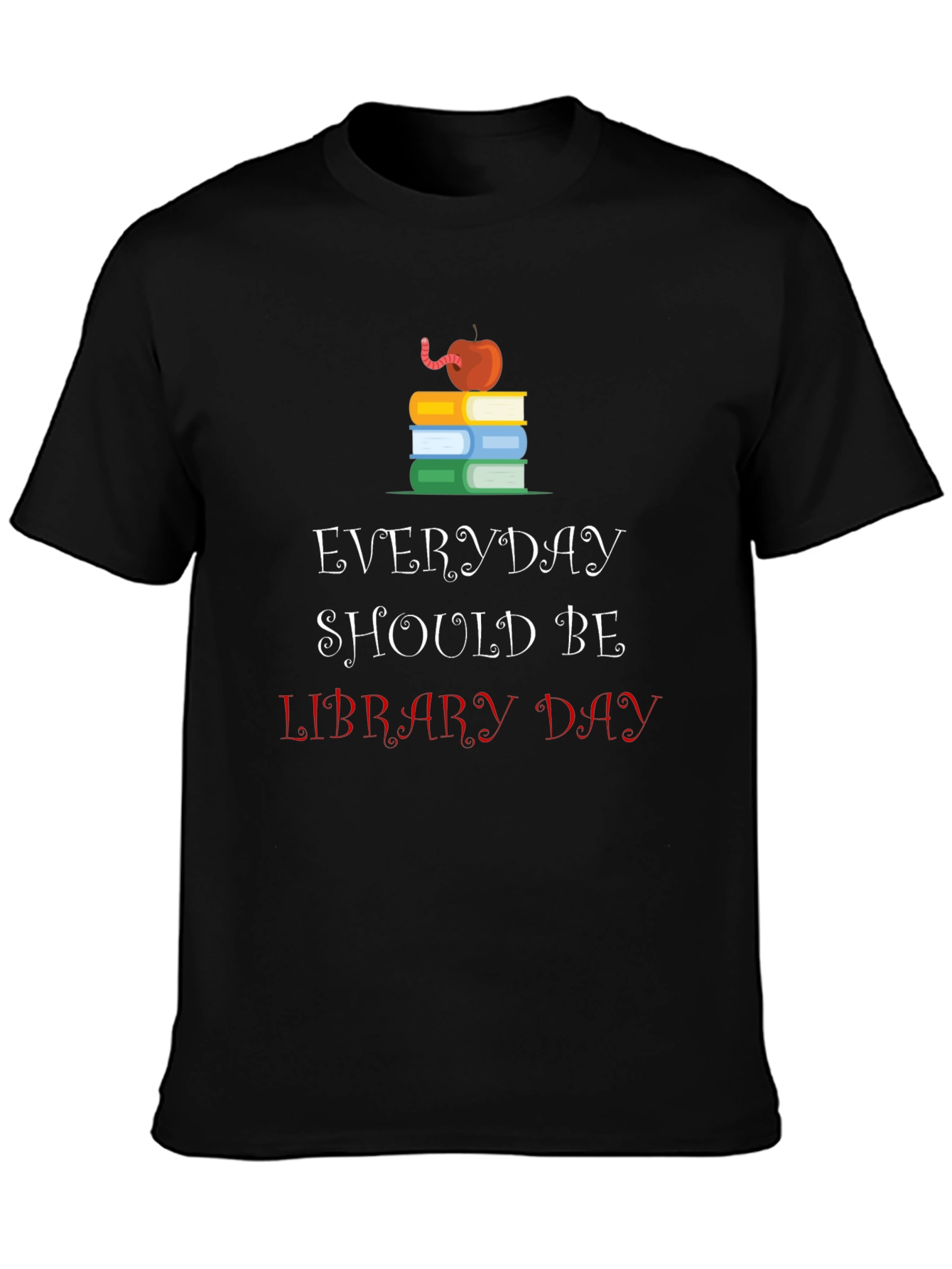 Everyday Should Be Library Day T-Shirt