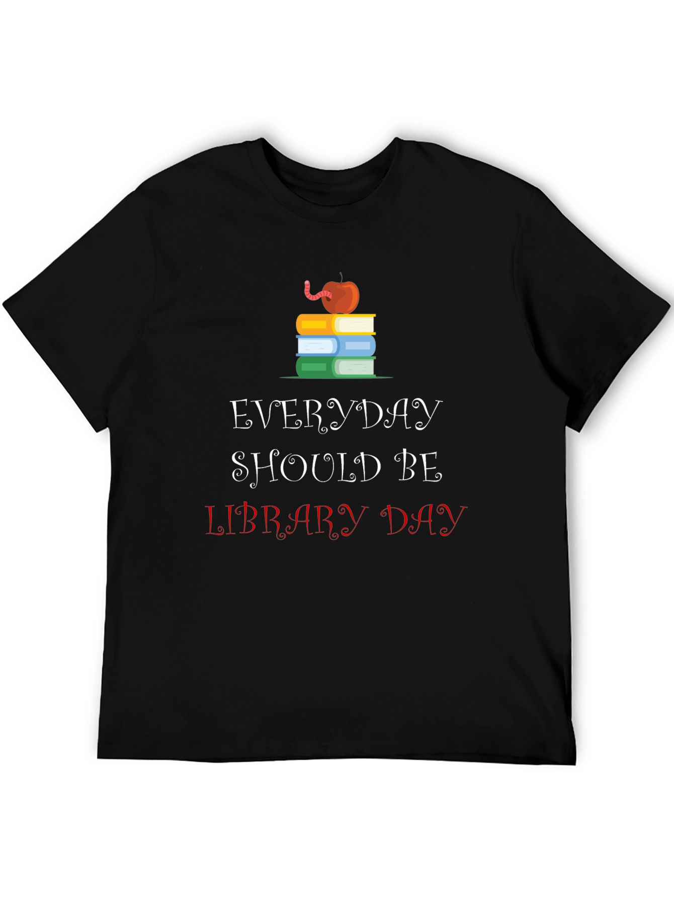 Everyday Should Be Library Day T-Shirt