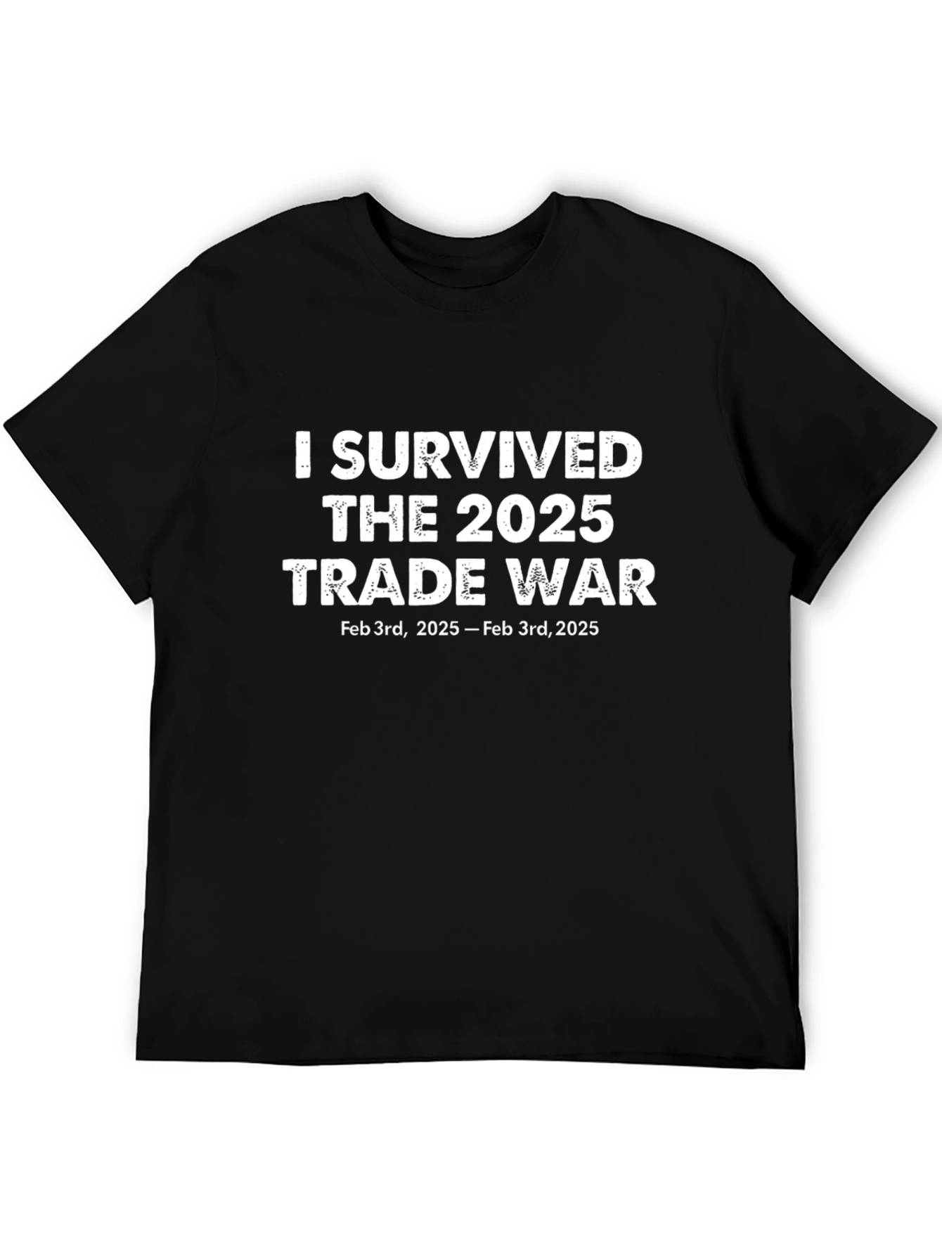 I Survived 2025 Trade War Black T-Shirt