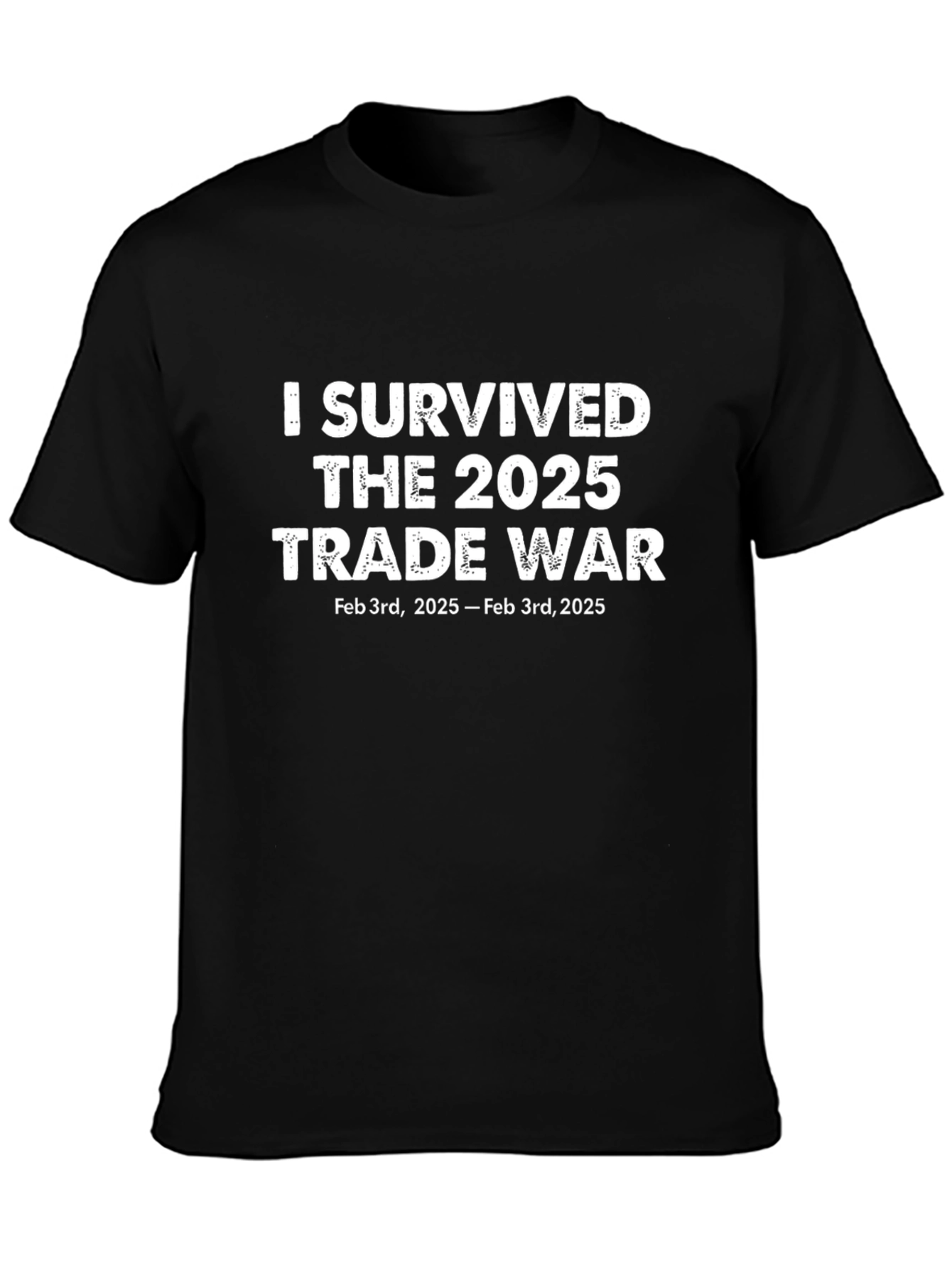 I Survived 2025 Trade War Black T-Shirt