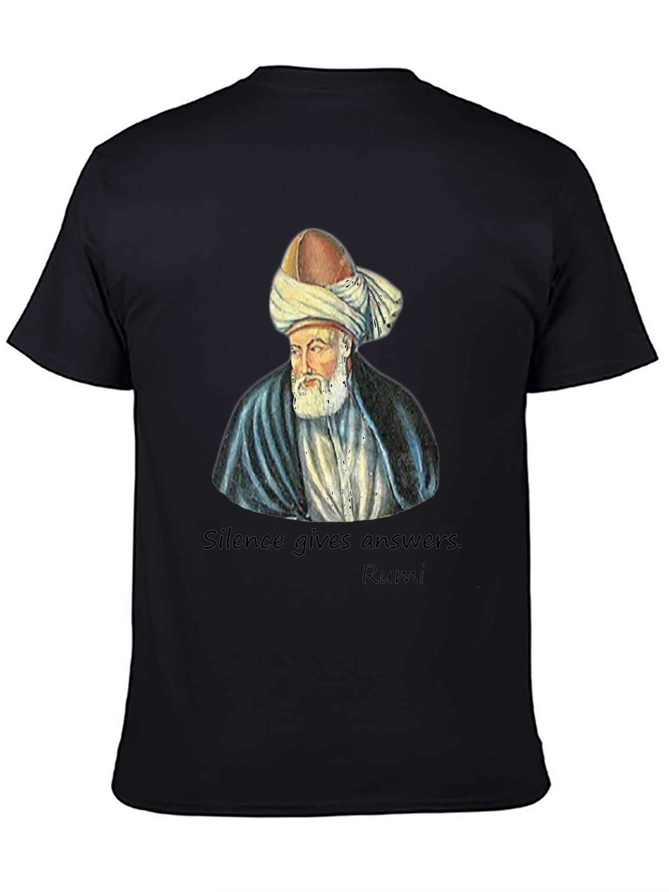 Rumi Quote T-Shirt - Silence Gives Answers