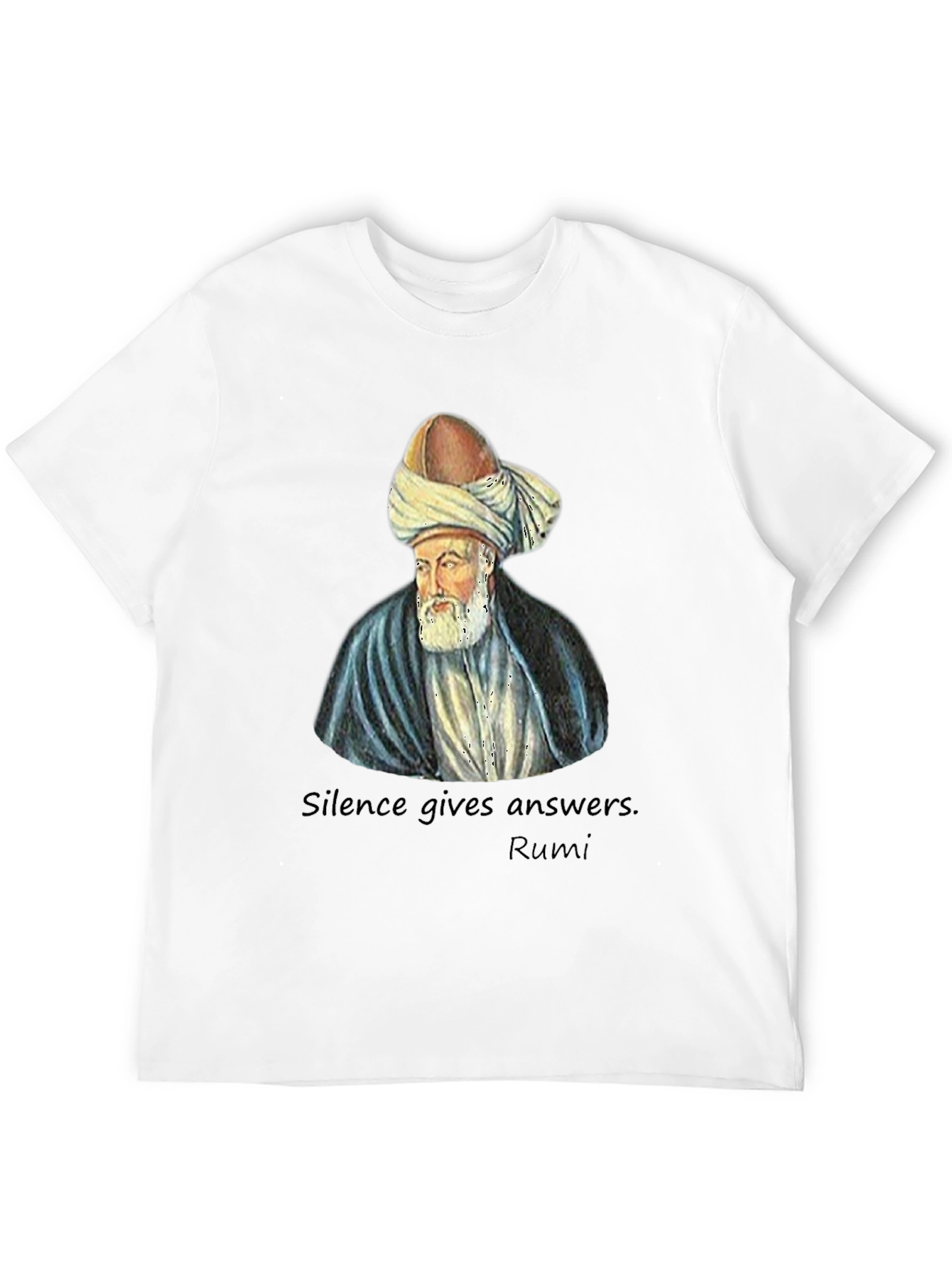 Rumi Quote T-Shirt - Silence Gives Answers