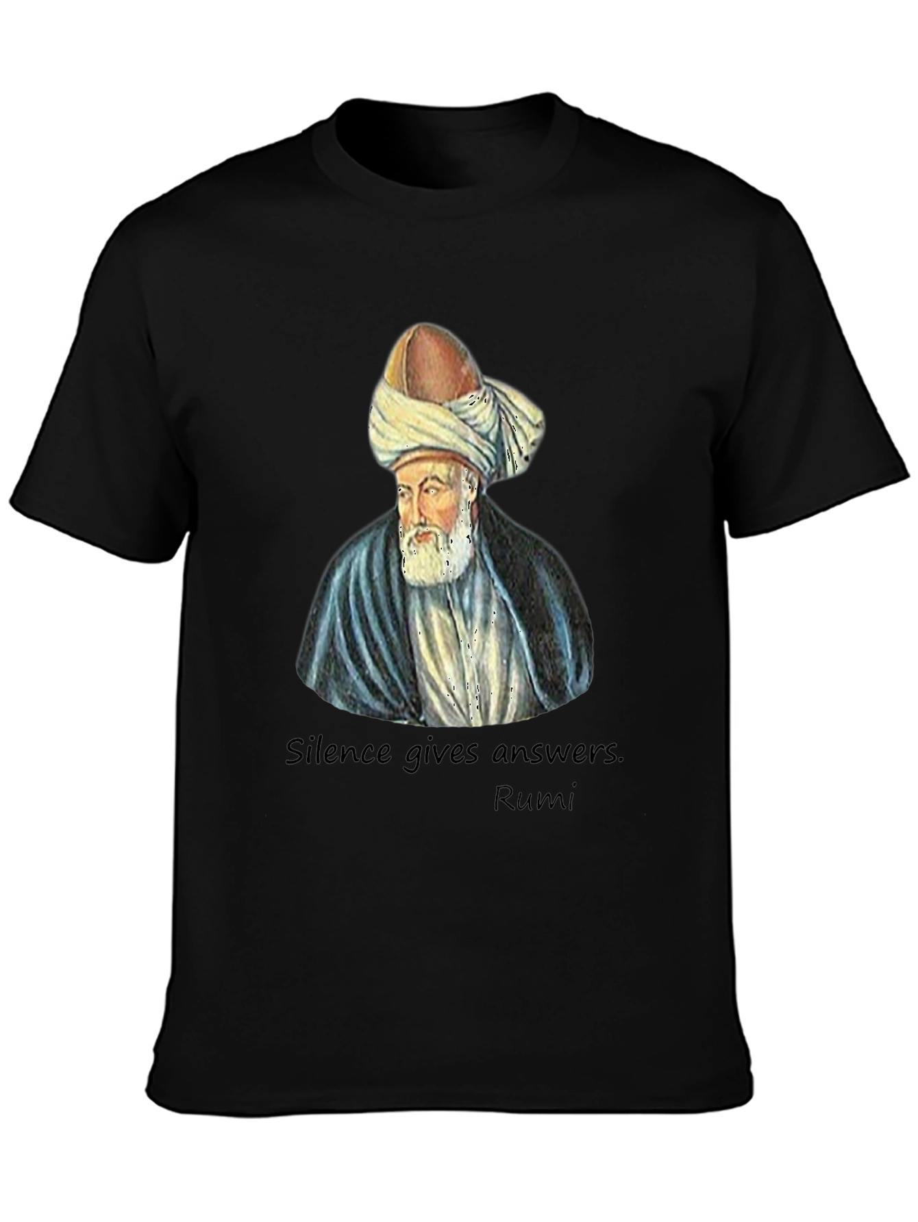 Rumi Quote T-Shirt - Silence Gives Answers
