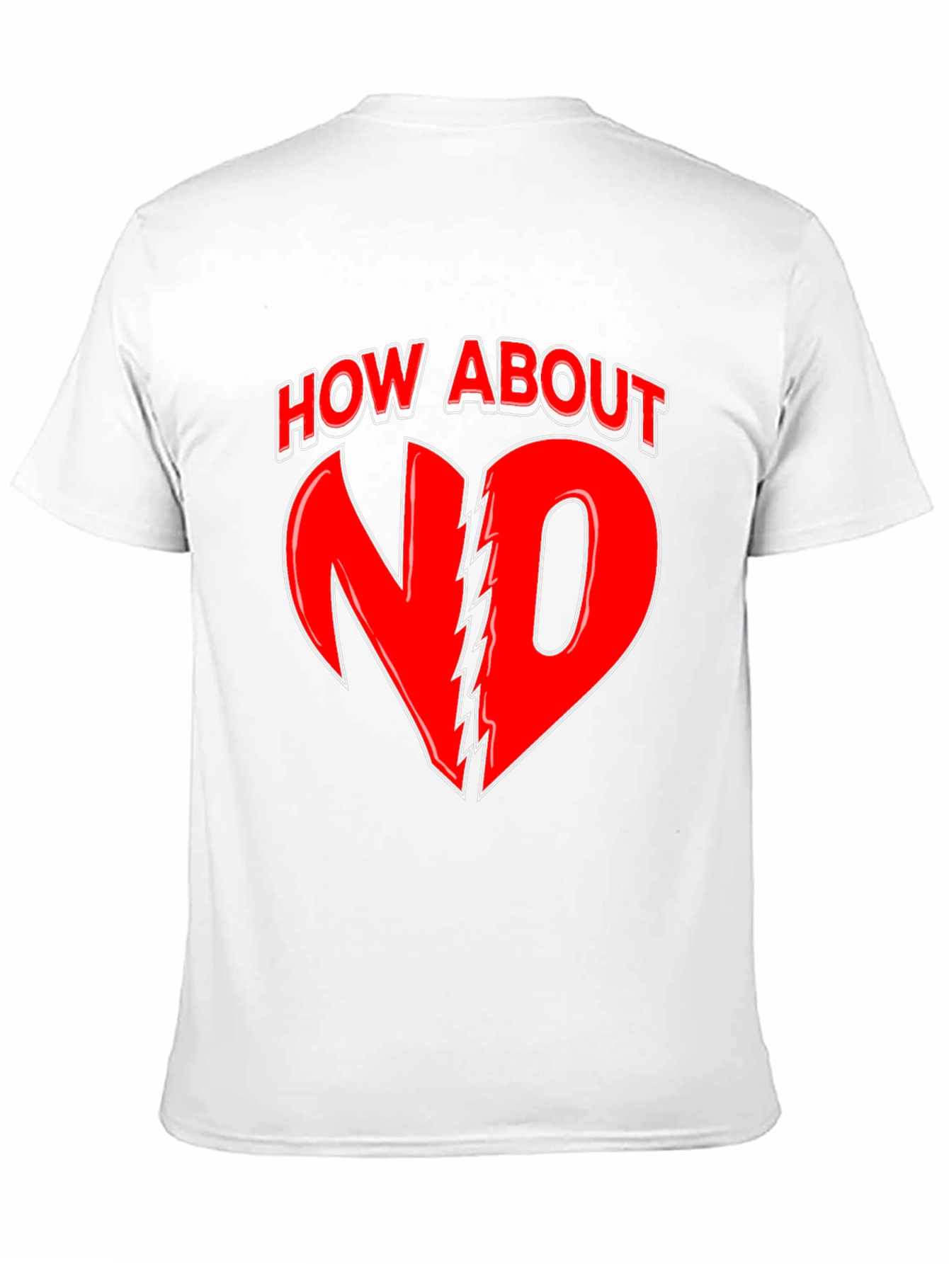 How About No T-Shirt - Bold Graphic Tee