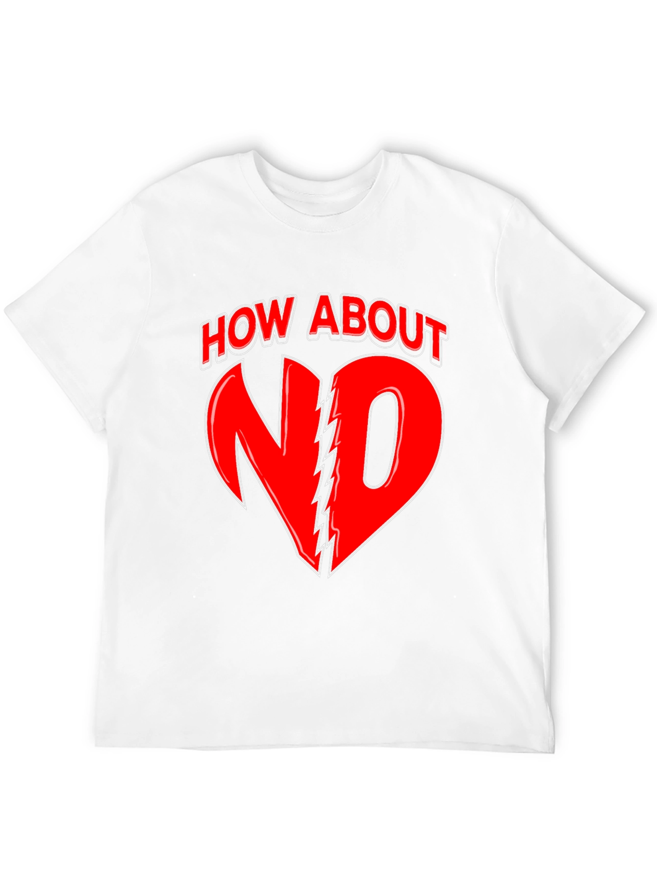 How About No T-Shirt - Bold Graphic Tee